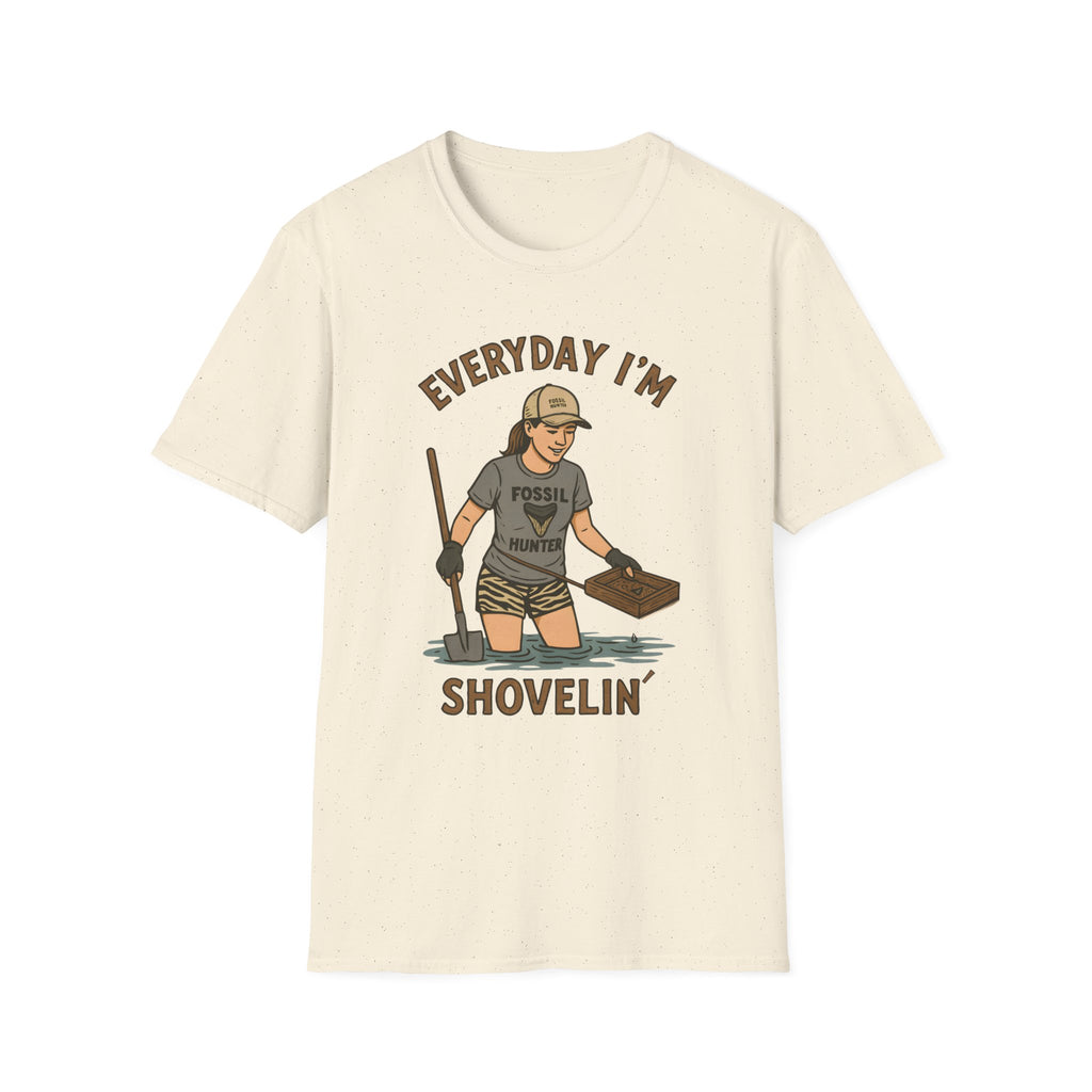 Everyday I'm Shovelin' - for women fossil hunters