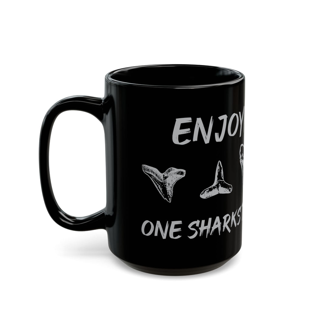 Enjoying Life One Sharks Tooth At a Time   -  Black Mug, Enjoying Life Mug, Coffee Cup Gift Sharks Tooth Hunter