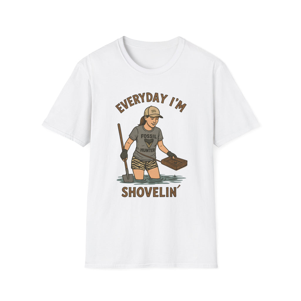Everyday I'm Shovelin' - for women fossil hunters