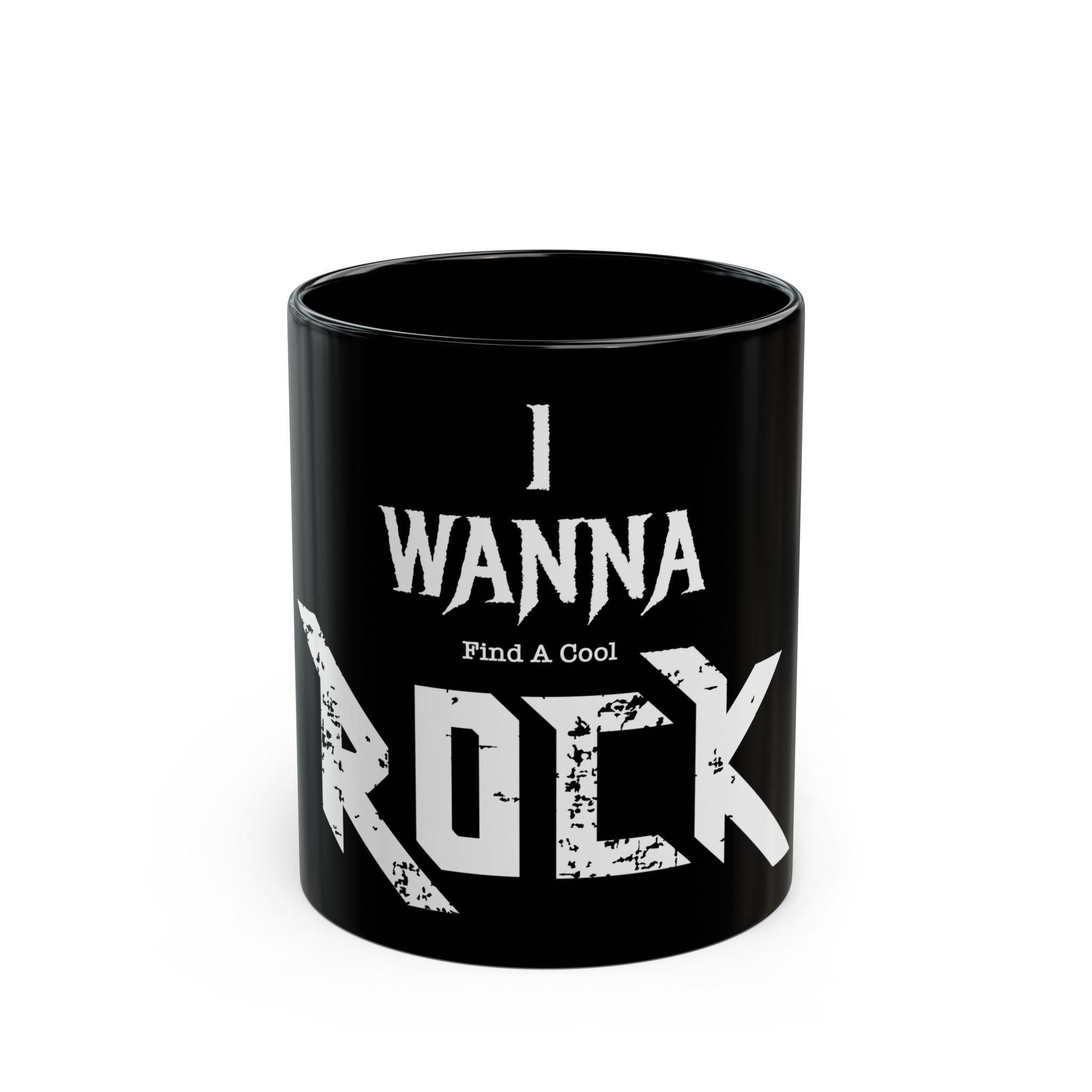 I WANNA (find a cool) ROCK  -  black ceramic mug gift for rock lovers, geologists and those who rock!