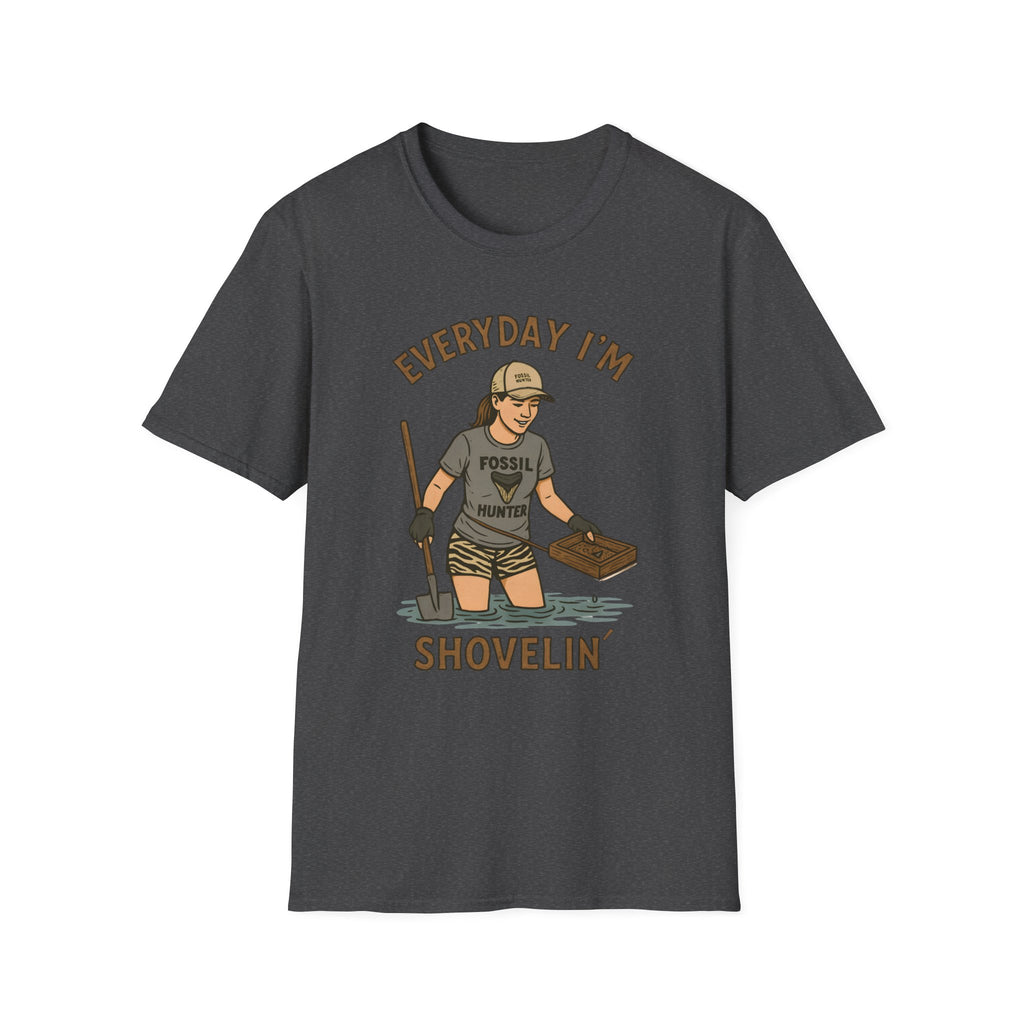 Everyday I'm Shovelin' - for women fossil hunters