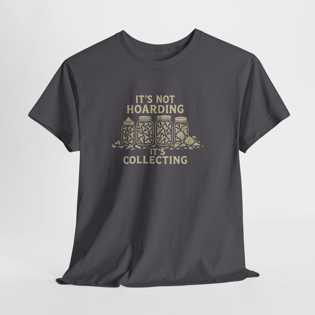 It's Not Hoarding, It's Collecting - Perfect T-shirt for Fossil collectors