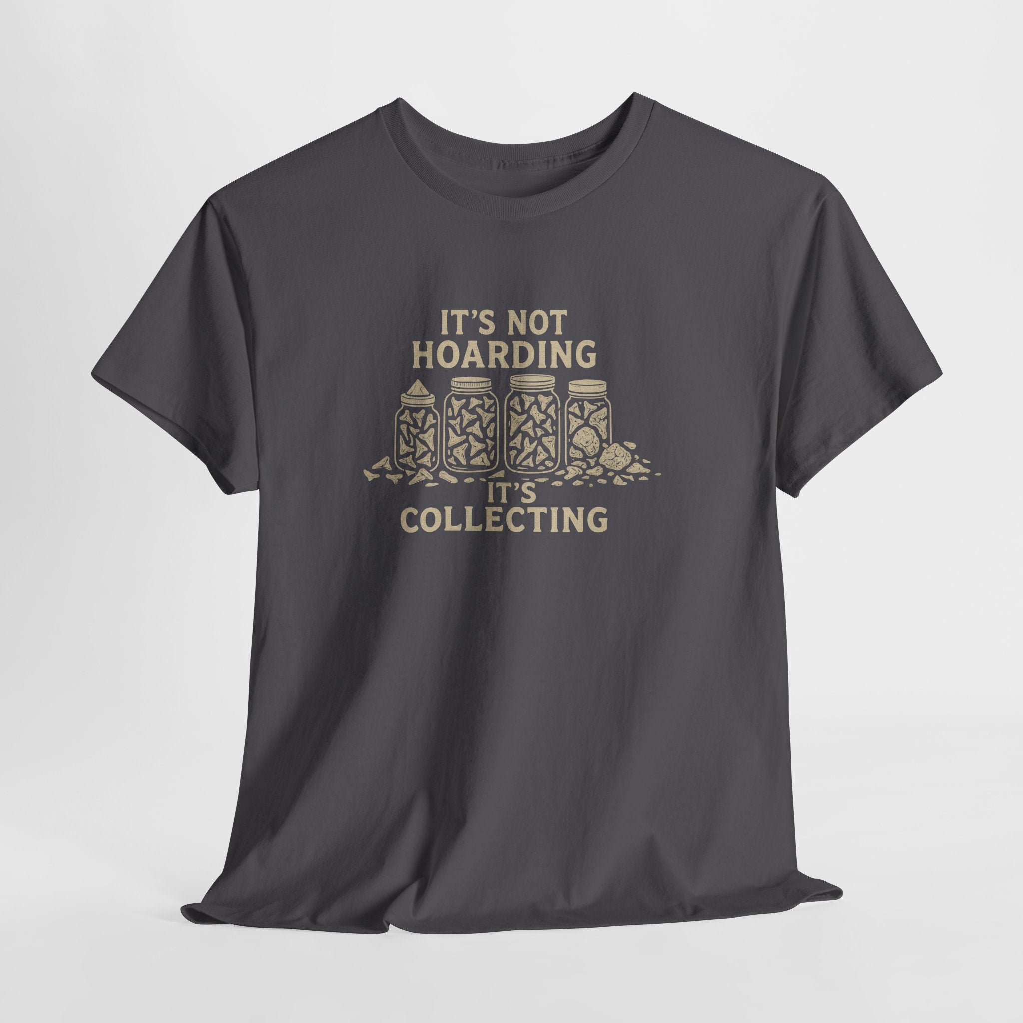 It's Not Hoarding, It's Collecting - Perfect T-shirt for Fossil collectors