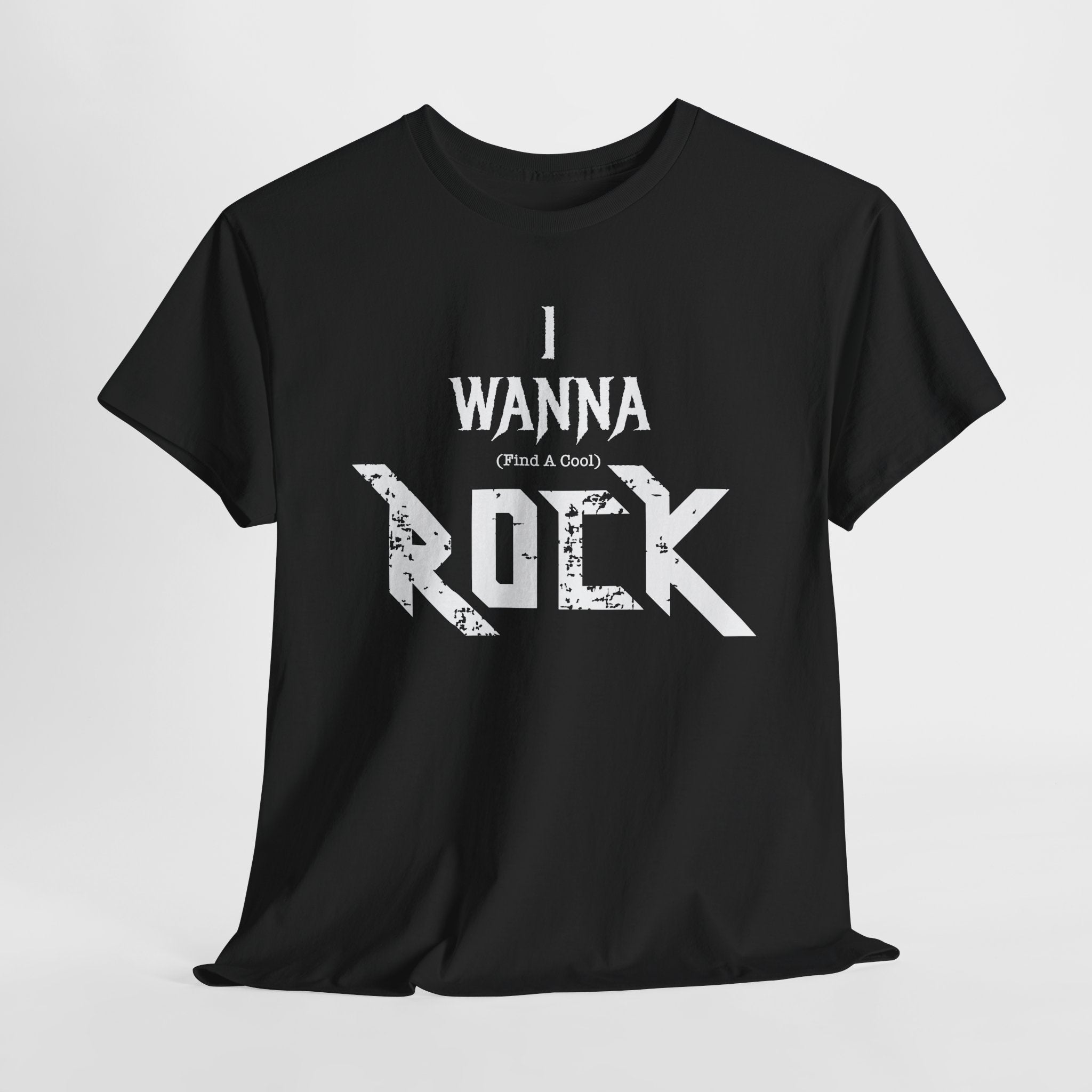 I WANNA (find a cool) ROCK - T-Shirt for Rock Lovers