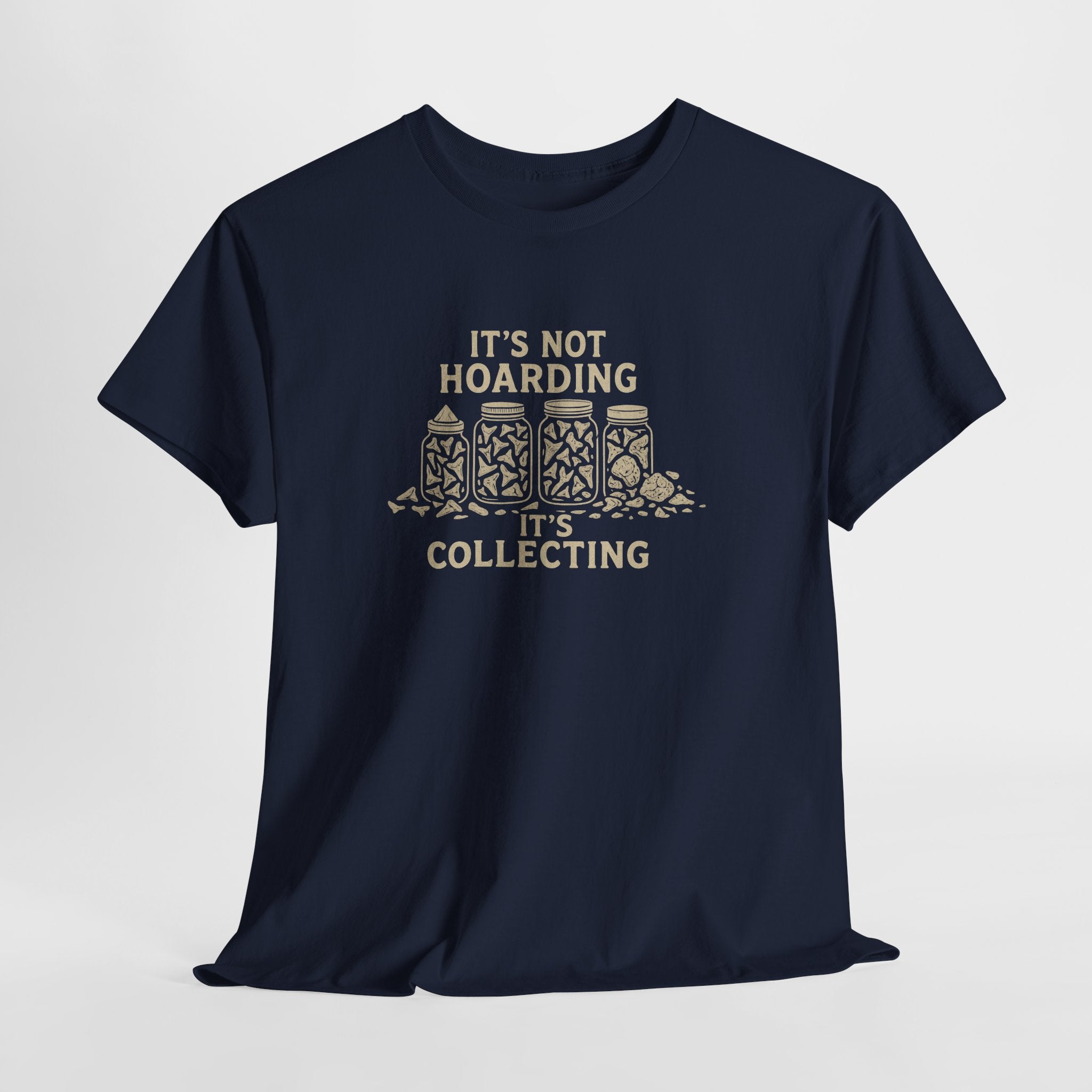 It's Not Hoarding, It's Collecting - Perfect T-shirt for Fossil collectors