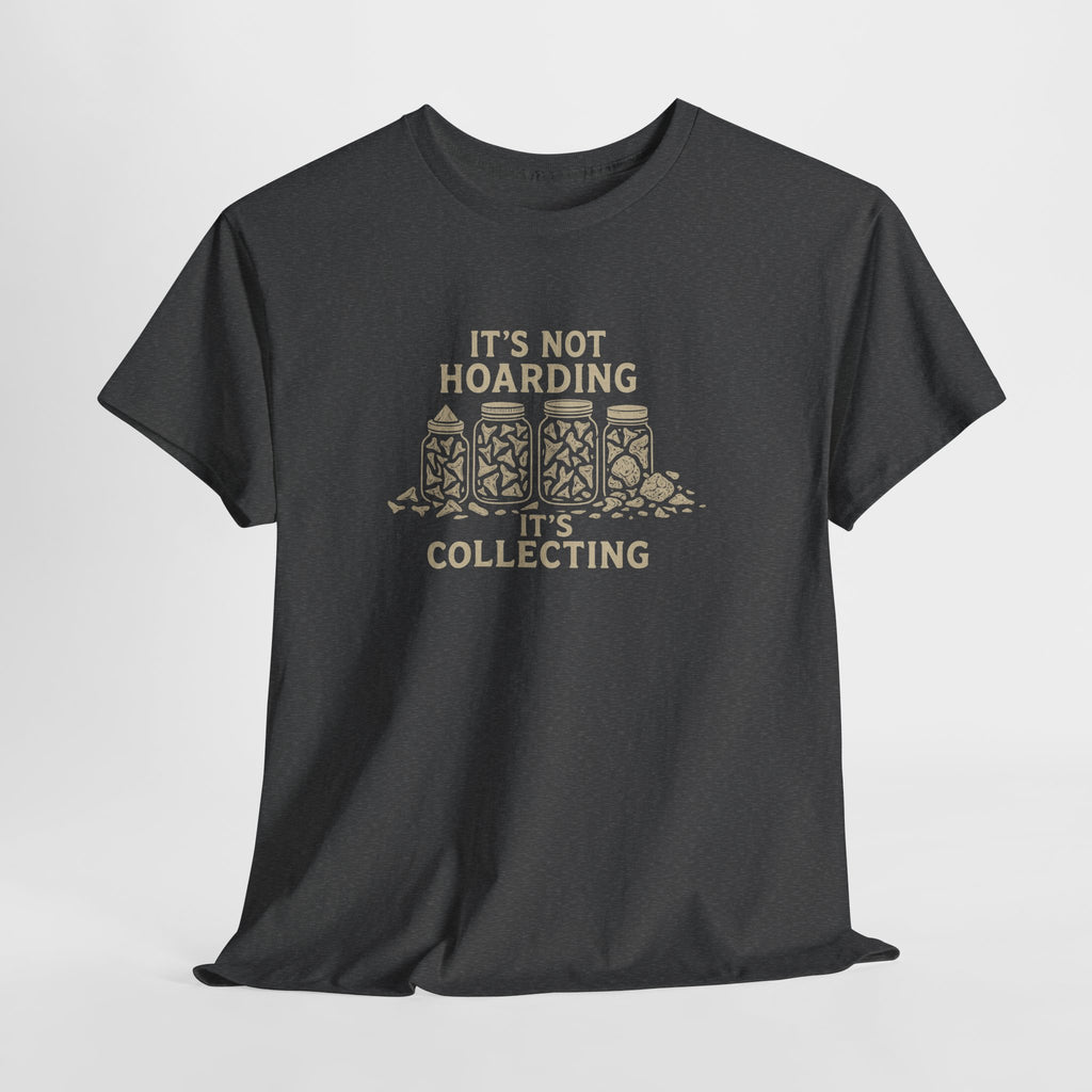 It's Not Hoarding, It's Collecting - Perfect T-shirt for Fossil collectors