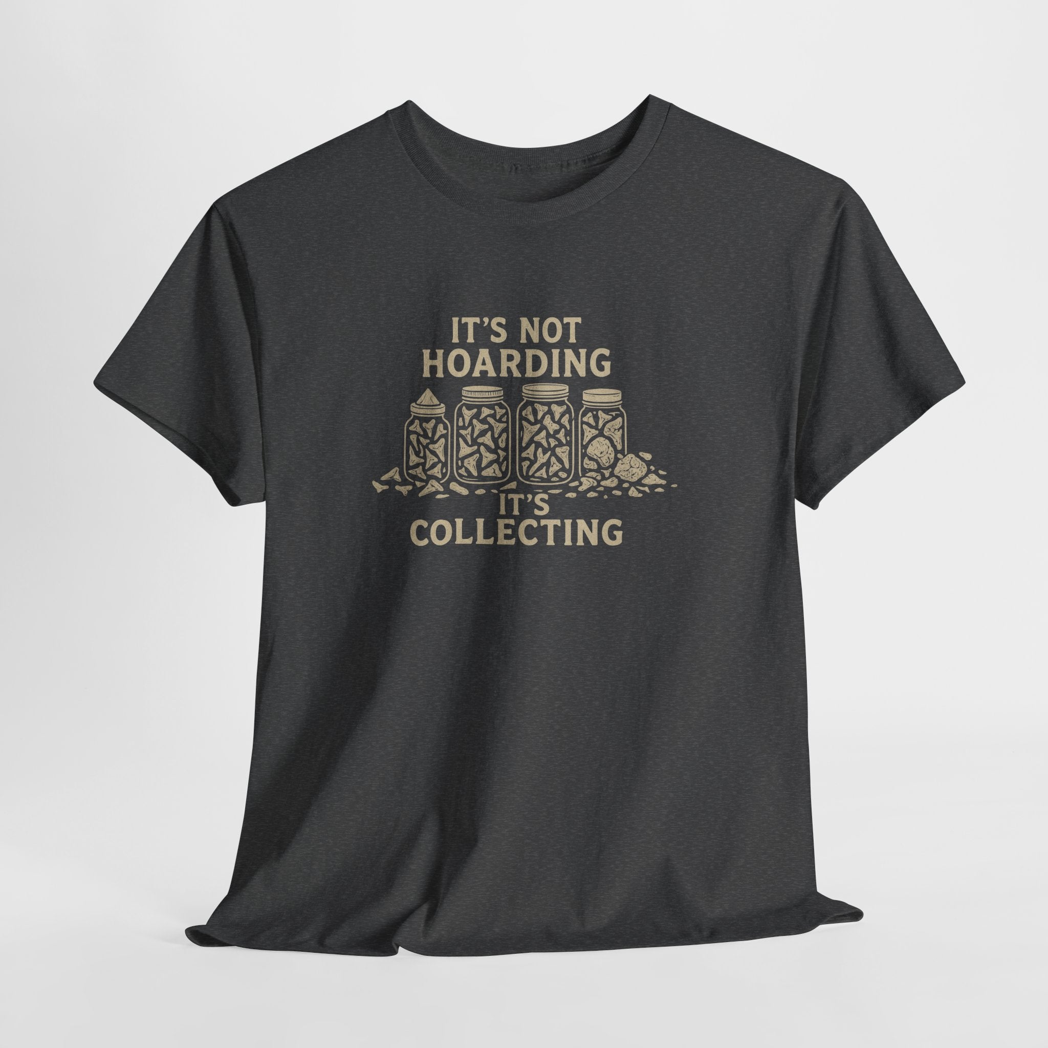 It's Not Hoarding, It's Collecting - Perfect T-shirt for Fossil collectors