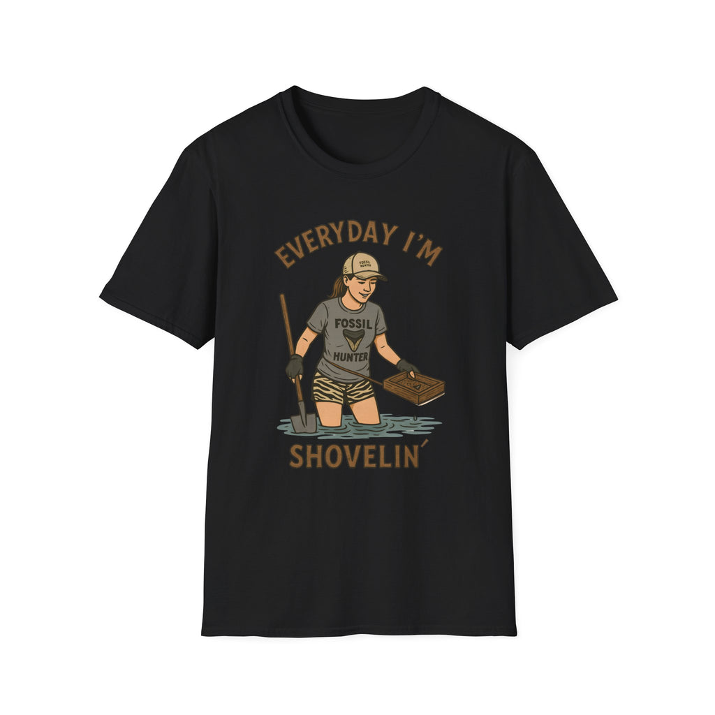 Everyday I'm Shovelin' - for women fossil hunters