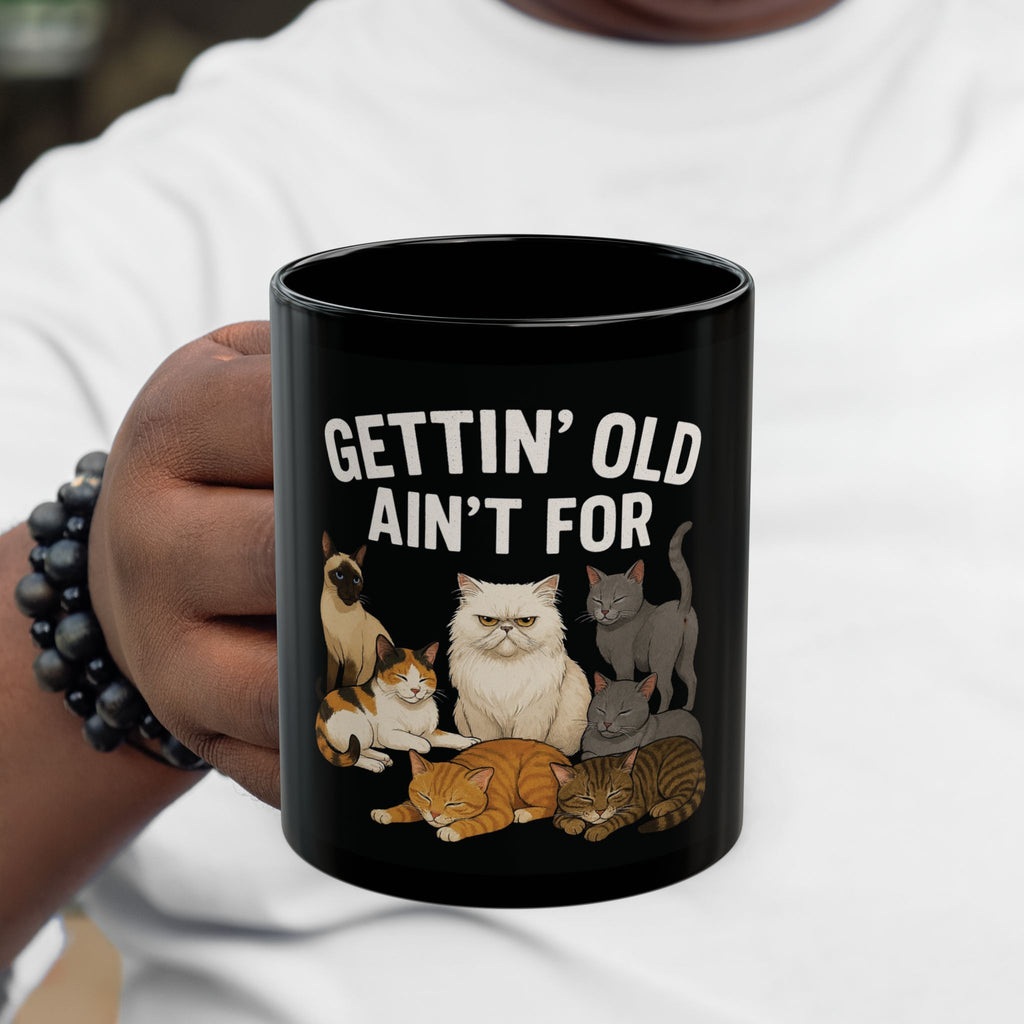 'Gettin' Old Ain't For Pu$$ies' Black 11oz Coffee Cup - Funny Cat Lovers Mug - Funny aging getting older coffee mug