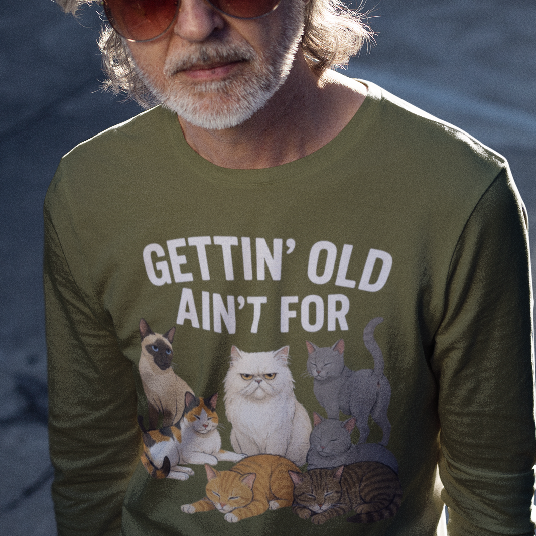 Gettin' Old Ain't For Pu$$ies long-sleeve shirt - funny graphic shirt for getting older aging